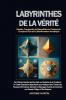 Labyrinthes De La Vérité: De L'Histoire Secrète Des Illuminati Aux Mystères De La Pandémie: Un Guide Essentiel Et Approfondi Pour Naviguer Dans ... Critique À L'Ère Moderne (French Edition)