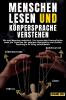 Menschen Lesen Und Körpersprache Verstehen: Wie Man Menschen Analysiert, Ihre Nonverbale Kommunikation Sowie Die Techniken Der Geheimen Manipulation Und ... Im Alltag Entschlüsselt (German Edition)