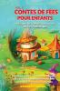Contes De Fées Pour Enfants Une Superbe Collection De Contes De Fées Fantastiques. (Vol. 2): Des Histoires Uniques, Amusantes Et Relaxantes Qui Transmettent ... Enfants Pour La Lecture. (French Edition)