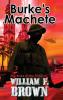 Burke's Machete Bob Burke Suspense Thriller #7