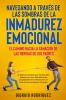 Navegando A Través De Las Sombras De La Inmadurez Emocional: Un Manual Detallado Para Comprender, Enfrentar Y Crecer Más Allá De Las Complejidades De ... Emocionalmente Distantes. (Spanish Edition)