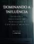 Dominando A Influência: Segredos Obscuros De Persuasão E Controle Mental (Portuguese Edition)