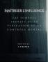 Maîtriser L'Influence: Les Sombres Secrets De La Persuasion Et Du Contrôle Mental (French Edition)