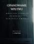 Opanowanie Wplywu: Mroczne Sekrety Perswazji I Kontroli Umyslu (Polish Edition)
