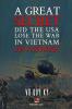A Great Secret - Did The USA Lose The War In Vietnam On Purpose (soft cover - groundwood paper)