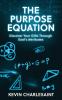 The Purpose Equation