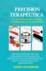 Precision Terapéutica: Métodos, Errores Comunes, Herramientas Tecnológicas Y Directrices Para Una Administración Segura Y Personalizada De Medicamentos (Spanish Edition)
