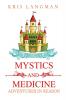 Mystics and Medicine