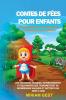 Contes De Fées Pour Enfants Une Collection De Contes De Fées Fantastiques Pour Enfants.: Des Histoires Uniques, Divertissantes Et Relaxantes Qui Transmettent ... Et Incitent Les Gens À Lire (French Edition)