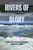 Rivers of Glory