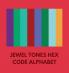 JEWEL TONES HEX CODE ALPHABET
