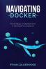 Navigating Docker