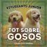 Estudiants Júnior, Tot Sobre Gosos: Aprenent Tot Sobre El Millor Amic De L'Home! (Estudiants Júnior, Animals) (Catalan Edition)
