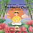 The Mindful Chick Hãy Như Là Chú Gà Con Có Chánh Niệm (Vietnamese Edition)