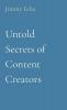 Untold Secrets of Content Creators
