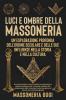 Luci e Ombre della Massoneria