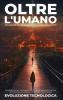 Oltre l'Umano
