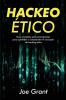 Hackeo Ético: Guia Complete Para Principiantes Para Aprender Y Comprender El Concepto De Hacking Ético (Spanish Edition)