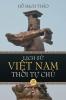 Lịch Sử Việt Nam Thời Tự Chủ - Tập Bốn (Lightweight Paper - Soft Cover) (Vietnamese Edition)