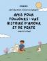 Amis pour toujours FRENCH Forever Friends a Tale of Love and Loss