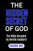 The Hidden Secret of God the Bible Decoded by Neville Goddard