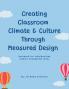 Creating Classroom Climate & Culture Through Measured Design