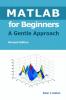 MATLAB for Beginners - A Gentle Approach