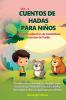 Cuentos De Hadas Para Niños Una Gran Colección De Fantásticos Cuentos De Hadas. (Vol. 2): Cuentos Únicos, Divertidos Y Relajantes Antes De Dormir Que ... Apasionen Por La Lectura. (Spanish Edition)