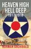 Heaven High Hell Deep 1917-1918