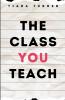 THE CLASS YOU TEACH