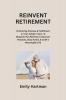REINVENT RETIREMENT