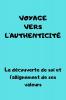 Voyage Vers L'Authenticité: Découverte De Soi Et Alignement Avec Ses Valeurs (French Edition)