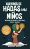 Cuentos De Hadas Para Niños Una Gran Colección De Fantásticos Cuentos De Hadas. (Vol. 4): Cuentos Únicos, Divertidos Y Relajantes Antes De Dormir Que Transmiten ... Apasionen Por La Lectura. (Spanish Edition)
