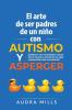 El Arte de Ser de Padres un nino con autismo y aspergers