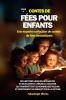 Contes De Fées Pour Enfants Une Superbe Collection De Contes De Fées Fantastiques. (Tome 6): Des Histoires Uniques, Amusantes Et Relaxantes À L'Heure ... Les Enfants Pour La Lecture. (French Edition)