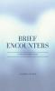 Brief Encounters