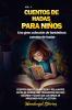 Cuentos De Hadas Para Niños Una Gran Colección De Fantásticos Cuentos De Hadas. (Vol. 7): Cuentos Únicos, Divertidos Y Relajantes Antes De Dormir Que ... Apasionen Por La Lectura. (Spanish Edition)