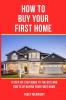 HOW TO BUY YOUR FIRST HOME