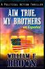 Aim True, My Brothers En Español: Un Thriller Antiterrorista Del Fbi De Eddie Barnett (Amongst My Enemies, En Español) (Spanish Edition)