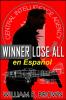 Winner Lose All, En Español: Un Thriller De Acción De Espías Contra Espías (Amongst My Enemies, En Español) (Spanish Edition)