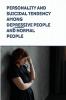 Personality and Suicidal Tendency among Depressive People and Normal People