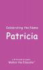 Celebrating the Name Patricia