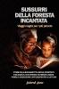 Sussurri Della Foresta Incantata Viaggi Magici Per I Più Piccolo: Storie Della Buonanotte Uniche, Divertenti E Rilassanti, Che Offrono Numerose ... L'Entusiasmo Per La Lettura (Italian Edition)