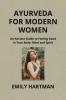 AYURVEDA FOR MODERN WOMEN