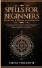 Spells for Beginners Reversal & Protection Magick