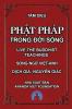 Phật Pháp Trong Đời Sống - Live The Buddhist Teachings (Vietnamese Edition)