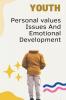Youth Personal values Issues And Emotional Development