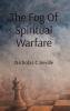 The Fog Of Spiritual Warfare