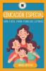 Educación Especial: Guía Fácil Para Familias Latinas (Spanish Edition)