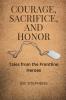 Courage Sacrifice and Honor (Large Print Edition)